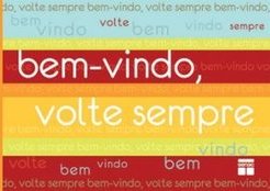 Bem-vindo, Volte Sempre
