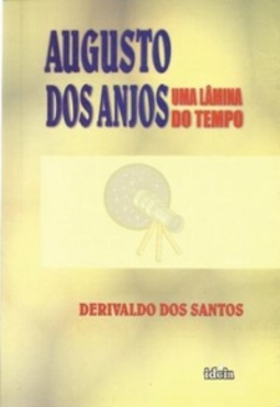 Augusto dos Anjos: Uma Lâmina do Tempo