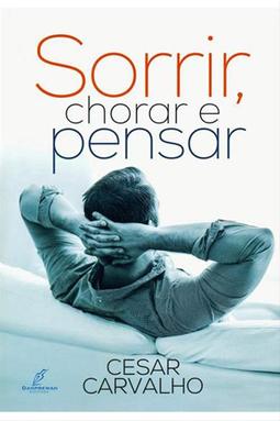 Sorrir, Chorar e Pensar