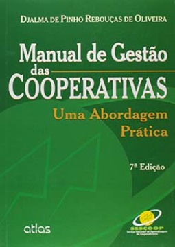 Manual de gestão das cooperativas: Uma abordagem prática