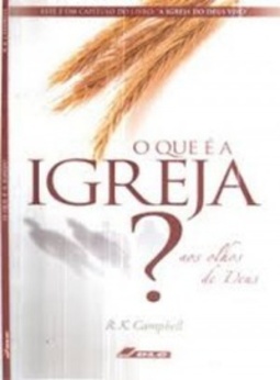 Que E A Igreja?, O