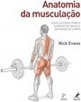 Anatomia da musculação: Guia ilustrado para o aumento de massa e definição do corpo