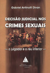 Decisão judicial nos crimes sexuais: O julgador e o réu interior