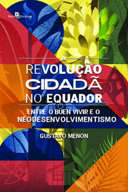 A revolução cidadã no Equador: entre o buen vivir e o neodesenvolvimentismo