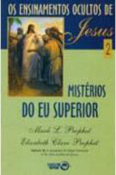 Os Ensinamentos Ocultos de Jesus - 2: Mistérios do Eu Superior
