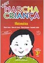 Novo Marcha Criança: Matemática - 3 Série - 1 Grau