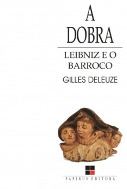 A dobra: Leibniz e o barroco