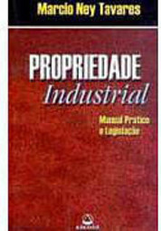 Propriedade Industrial: Manual Prático e Legislação