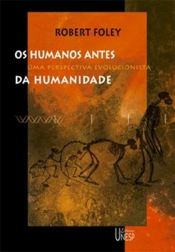 Os humanos antes da humanidade: uma perspectiva evolucionista