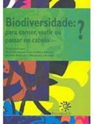 Biodiversidade: para Comer, Vestir ou Passar no Cabelo?