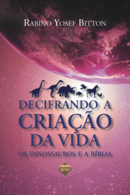Decifrando a criação da vida: os dinossauros e a Bíblia