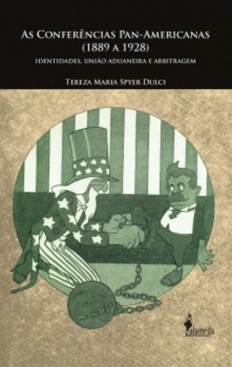 As conferências Pan-Americanas (1889 a 1928): identidades, união aduaneira e arbitragem