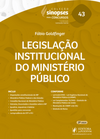 Sinopses para concursos - Legislação institucional do Ministério Público