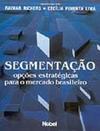 Segmentação: Opções Estratégias para o Mercado Brasileiro