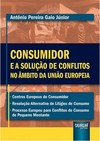 Consumidor e a Solução de Conflitos no Âmbito da União Europeia
