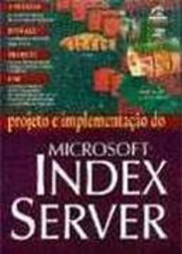 Projeto e Implementação do Microsoft Index Serve