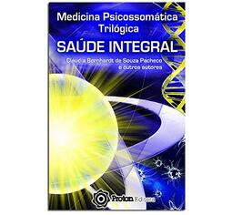 Medicina Psicossomatica Trilogica - Saude Integral