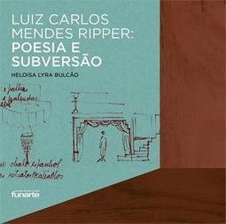 LUIZ CARLOS MENDES RIPPER: POESIA E SUBVERSAO