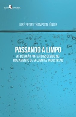 Passando a limpo: a flotação por ar dissolvido no tratamento de efluentes industriais