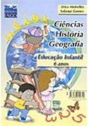 Educação Infantil: Ciências, História, Geografia - 6 Anos