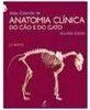 Atlas Colorido de Anatomia Clínica do Cão e Gato