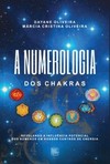 A numerologia dos chakras: revelando a influência potencial dos números em nossos centros de energia