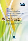 Manual tridimensional de dissecção cirúrgica do osso temporal: 3D