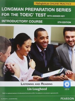 Longman preparation series for the TOEIC test with answer key: introductory course with MyEnglishLab