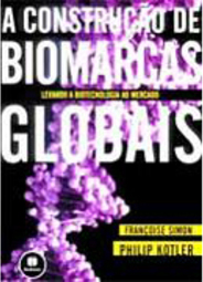 A Construção de Biomarcas Globais: Levando a Biotecnologia ao Mercado