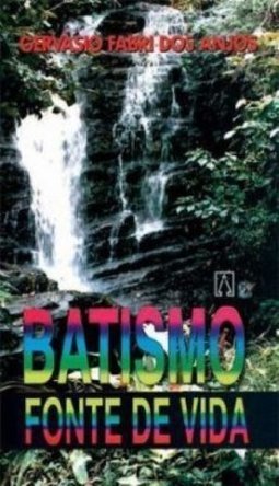 Batismo, Fonte de Vida