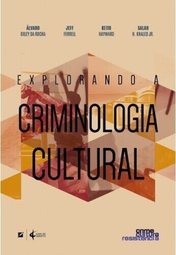 Explorando a Criminologia Cultural