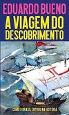 A Viagem do Descobrimento: Como o Brasil Entrou na História