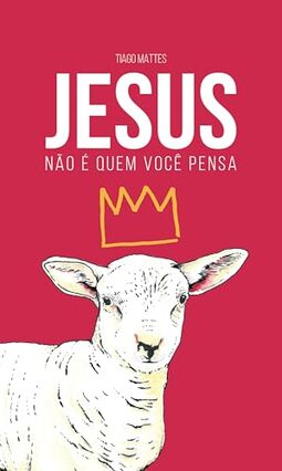 Jesus não é quem você pensa