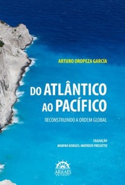 Do Atlântico ao Pacífico: reconstruindo a ordem global