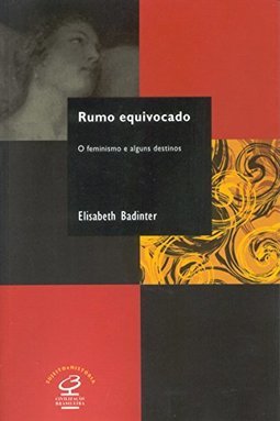 Rumo Equivocado: o Feminismo e Alguns Destinos