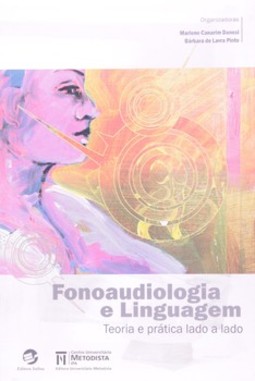 Fonoaudiologia e linguagem: teoria e prática lado a lado