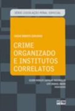 CRIME ORGANIZADO E INSTITUTOS CORRELATOS