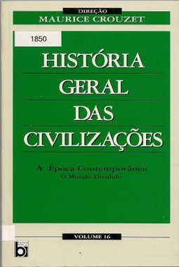 História Geral das Civilizações: a Época Contemporânea