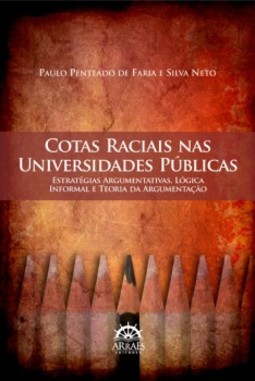Cotas raciais nas universidades públicas: estratégias argumentativas, lógica informal e teoria da argumentação