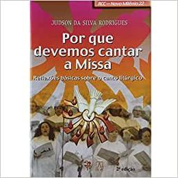 Por que devemos cantar a missa 