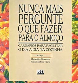 Nunca Mais Pergunte o que Fazer para o Almoço