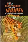 Our World 5 - Reader 2: How Tiger Got His Stripes: a Folktale From Vietnam