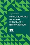 Direito e economia política na regulação de serviços públicos