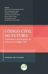 Código civil do futuro: comentários aos projetos de reforma do código civil