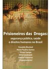 Prisioneiros das drogas: segurança pública, saúde e direitos humanos no Brasil