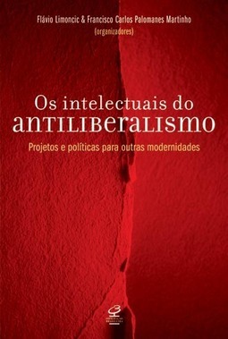 Os intelectuais do antiliberalismo: alternativas à modernidade capitalista