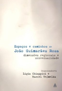 ESPAÇOS E CAMINHOS DE JOAO GUIMARAES ROSA