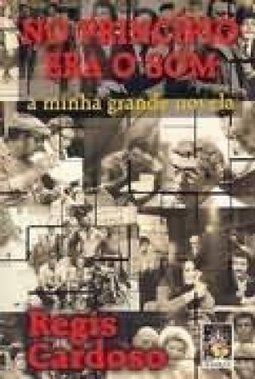 No Principio Era o Som: a Minha Grande Novela