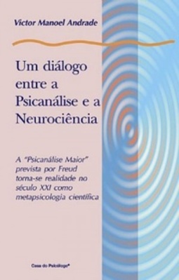 Um Diálogo entre a Psicanálise e a Neurociência