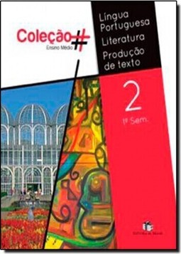 Língua Portuguesa: Literatura, Produção Texto - 2º Ano - 1º Semestre